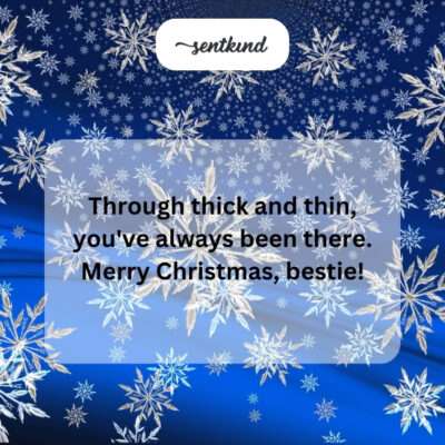 Bestie always there, Merry Christmas.