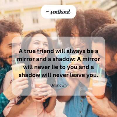 Friend: mirror, shadow.