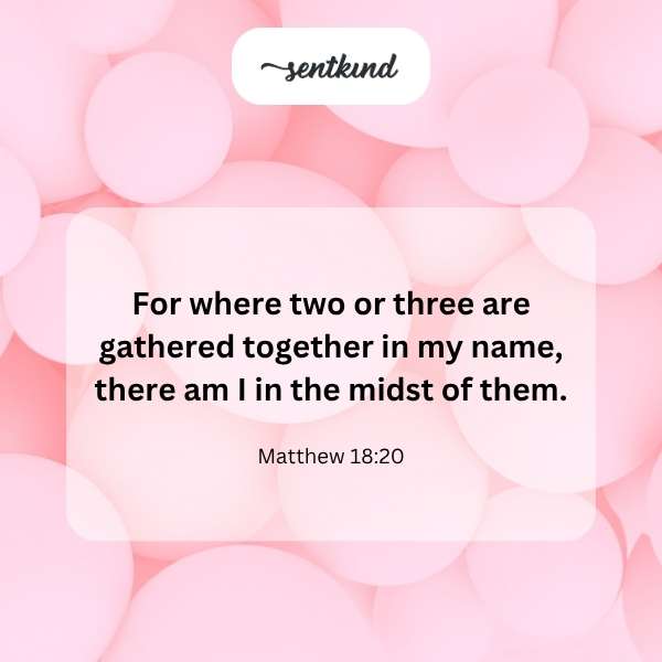 Gathered, God is there.