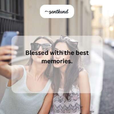 Best memories blessing.