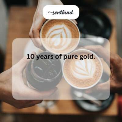 10 years of pure gold.