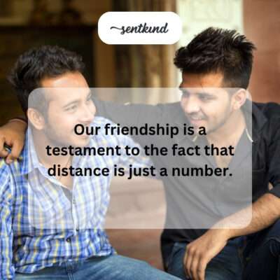 Strong long-distance friendship.