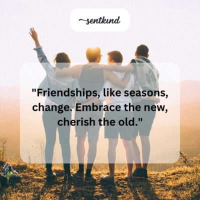 Friendships changing like seasons.