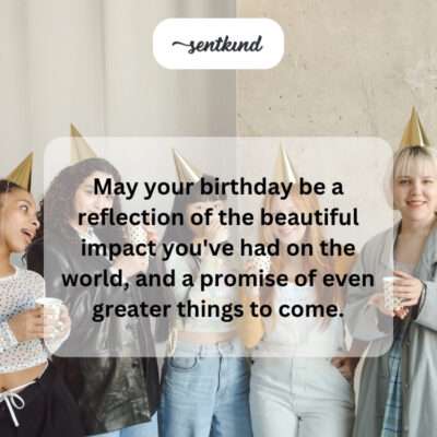 Birthday reflecting impact and promising more.