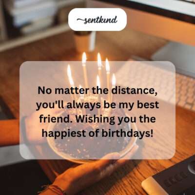Best friend despite distance.