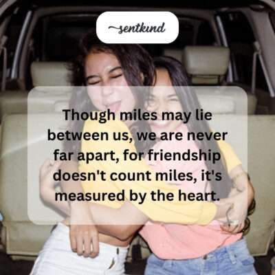 Friendship measured by heart, not miles.