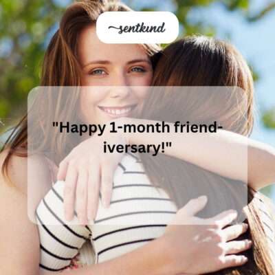 1 month friend-anniversary