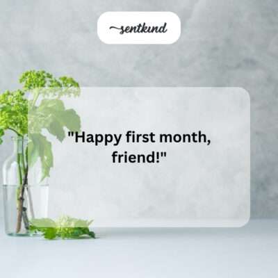 First month, friend