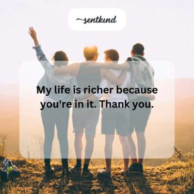 Life richer with you.