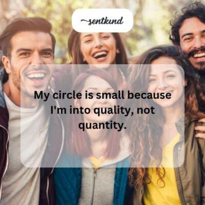 Small circle, quality over quantity.