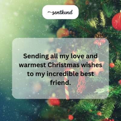  Love and warm wishes to incredible best friend.