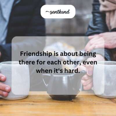 Friends through tough times.