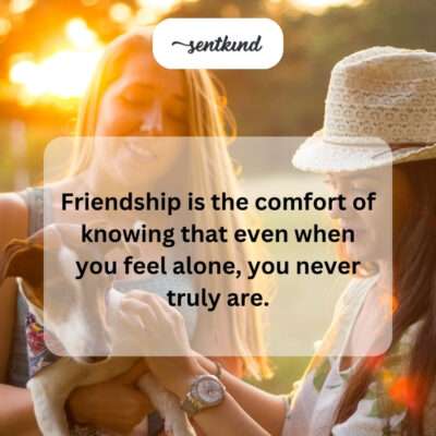 Friends ease loneliness.