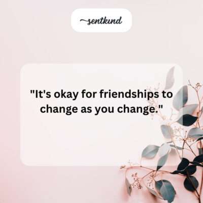 Friendships change.