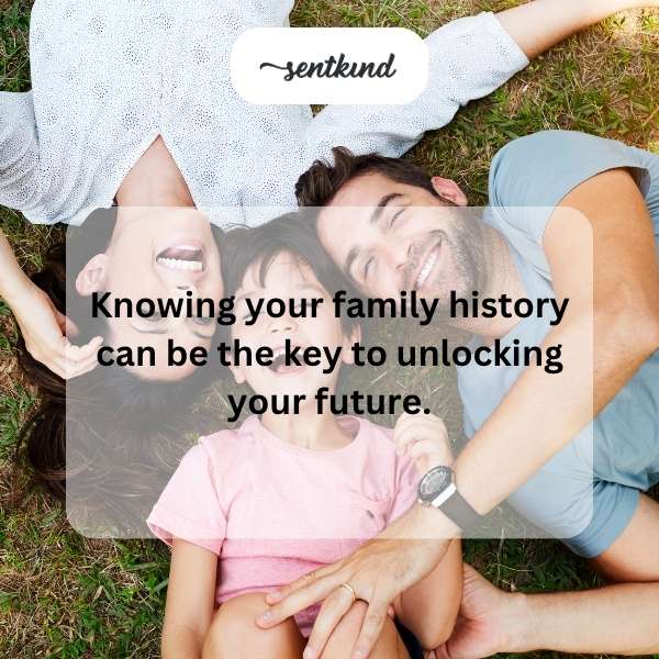 Family history unlocks future.