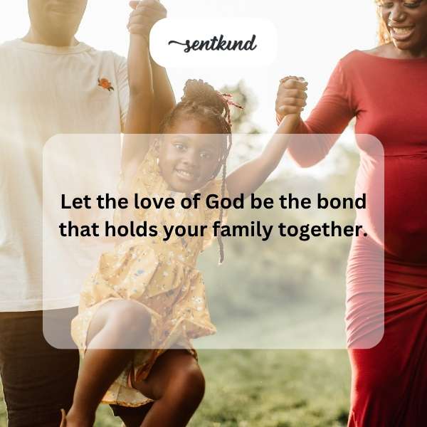 God's love, family bond.
