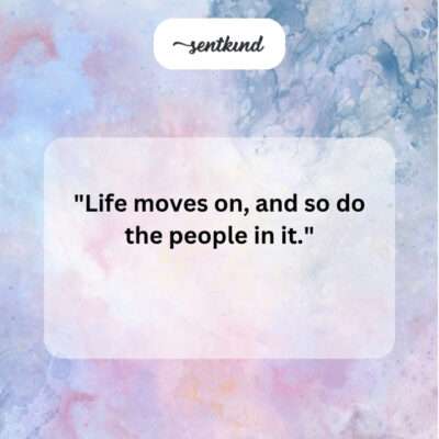 Life moves.