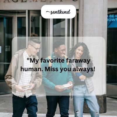 Missing a dear faraway friend.