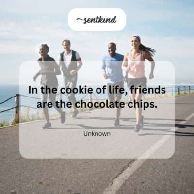 Friends, chocolate chips.