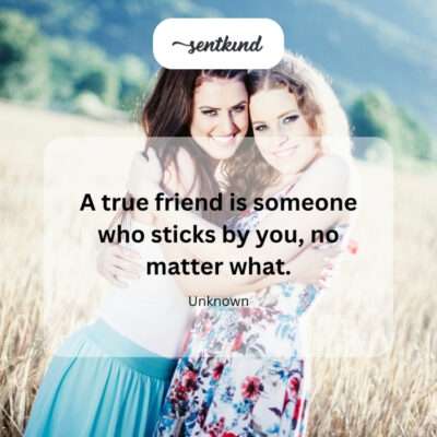 Friend sticks by you.
