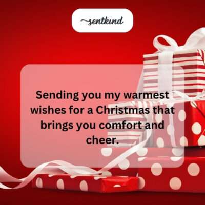  Warmest wishes for comfort and cheer.