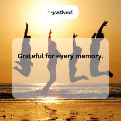 Grateful for memories.