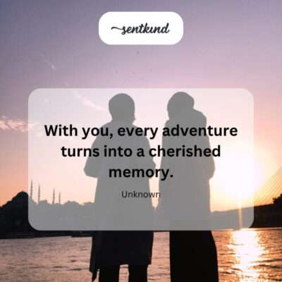 Adventure, cherished memory.