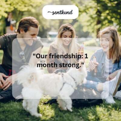 Friendship 1 month strong
