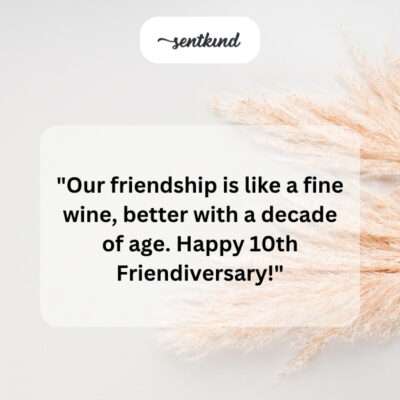 Friendship like fine wine.