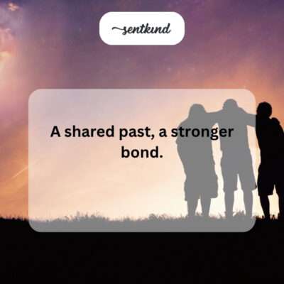 Shared past, stronger bond.