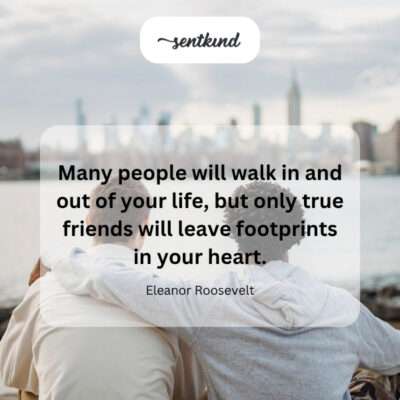 Friends leave footprints.
