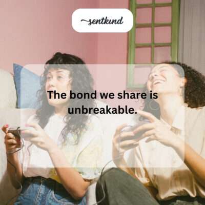 Unbreakable friend bond.