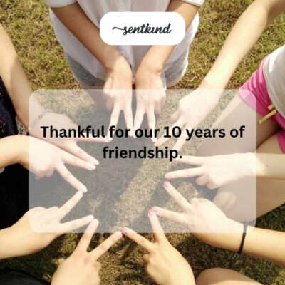 Thankful for 10 years of friendship.