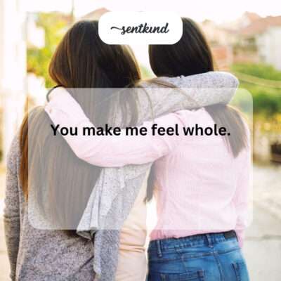 Friend makes you complete.