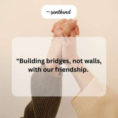 Friendship building bridges.