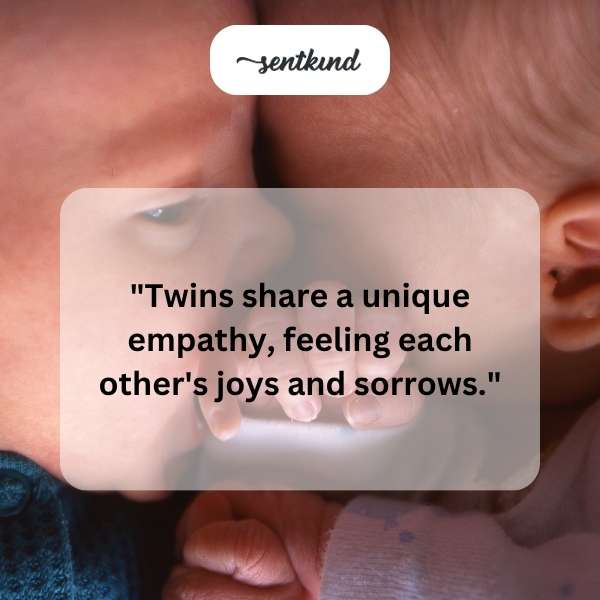 Twin empathy.