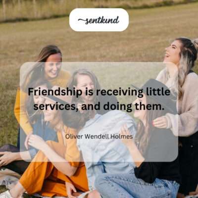 Friendship services.