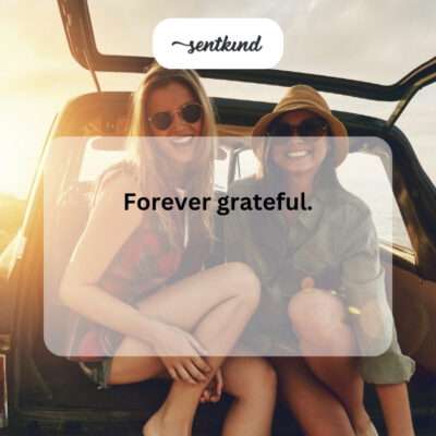 Grateful for friendship.