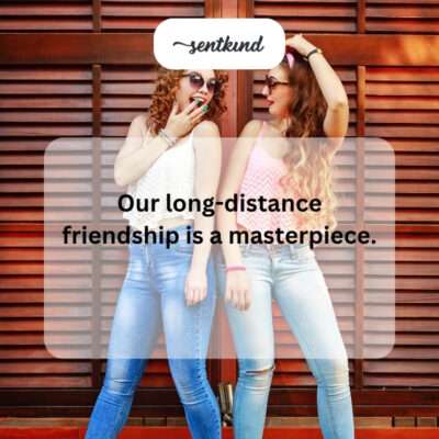 Beautiful distant friendship.