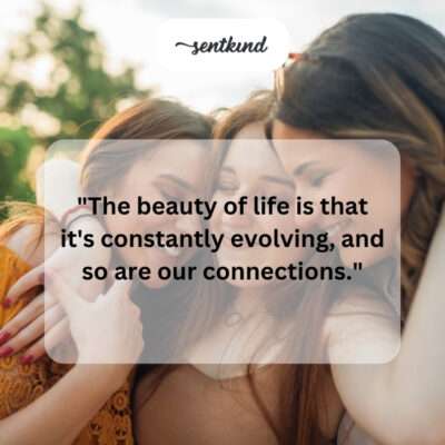 Evolving nature of life and relationships.