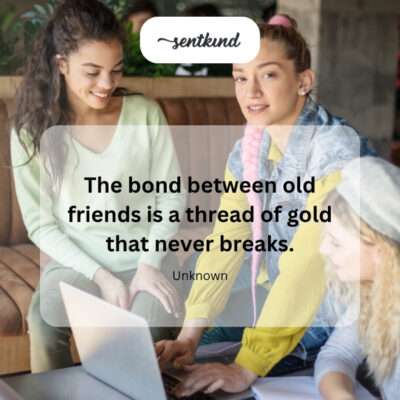 Old friends golden bond.