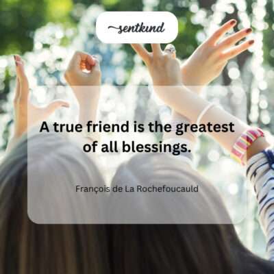 True friend blessing.
