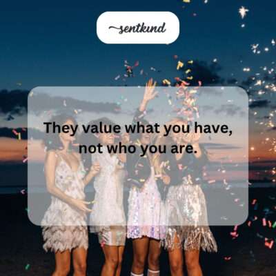 Valuing what you have, not who you are.