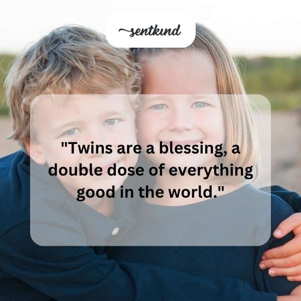 Twins, double blessing.