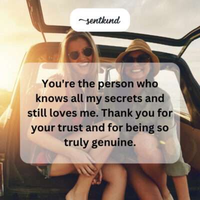Thanking friend for trust and genuineness.