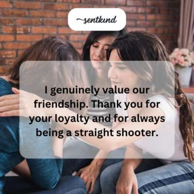 Valuing loyalty and straight shooter friendship.