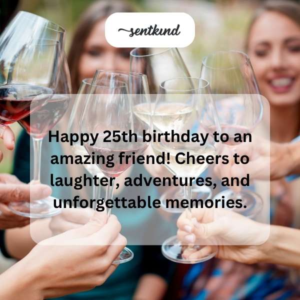 Celebrating a milestone 25th birthday with warm wishes.