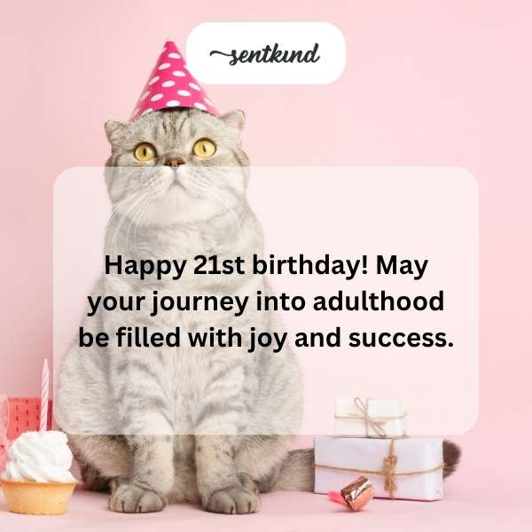 Celebrating the milestone of turning 21 with heartfelt greetings.