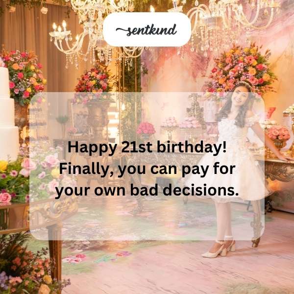 Celebrating the milestone of turning 21 with joyful wishes.