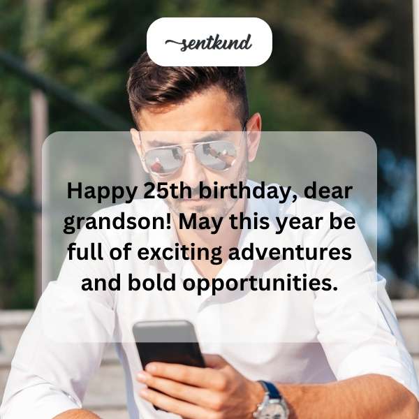 Celebrating a milestone 25th birthday with heartfelt wishes for excitement and opportunity.